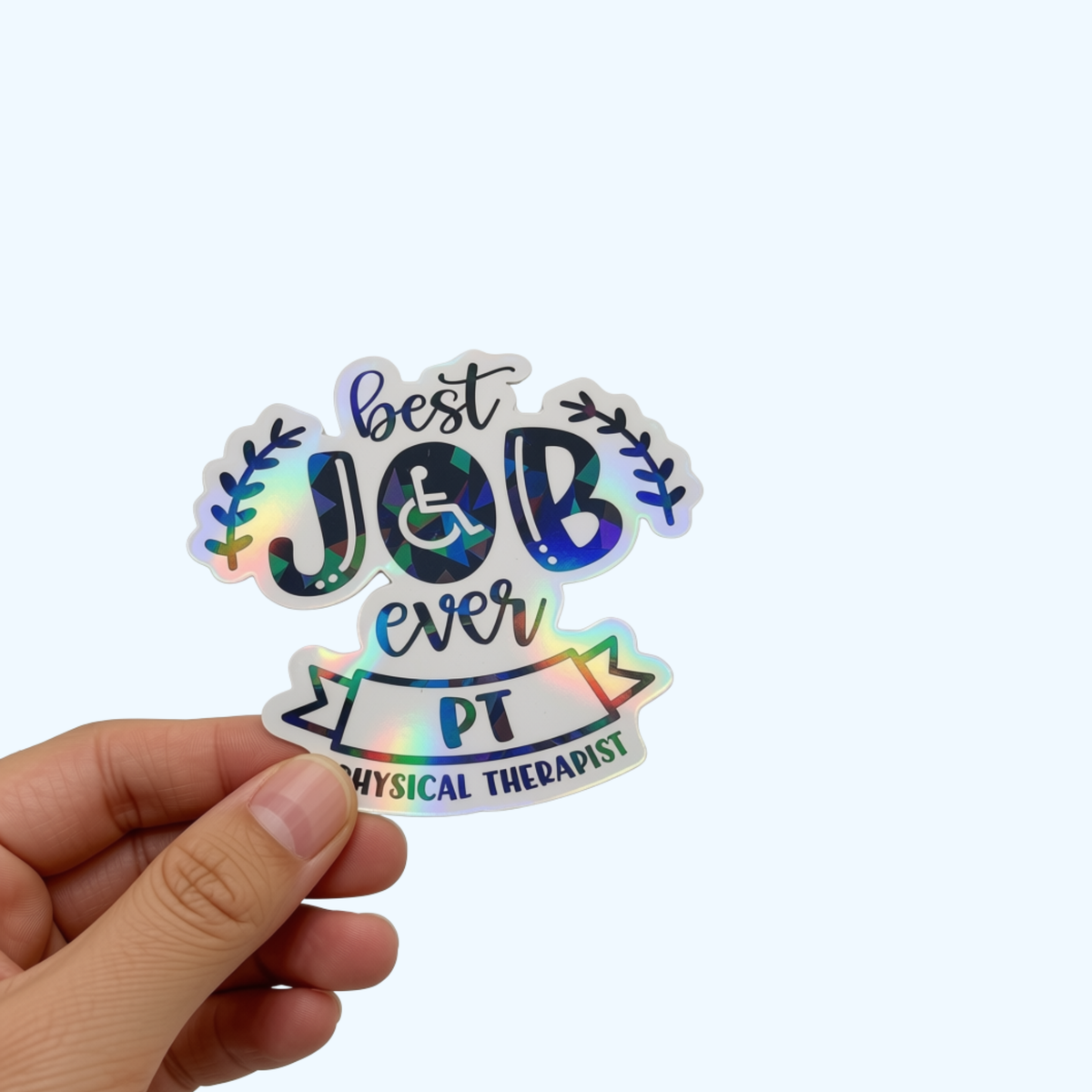 Best Job Ever Physical Therapist Sticker – Physical Therapy Gift, PT Sticker, Healthcare Worker Sticker, Holographic Laminate