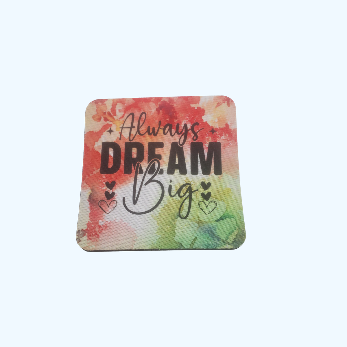 Always Dream Big Neoprene Coaster | 4 x 4 Inch Inspirational Drink Coaster | Non-Slip Coffee Mug Coaster | Desk & Home Decor | Motivational Gift