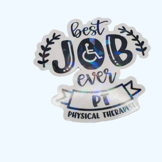 Best Job Ever Physical Therapist Sticker – Physical Therapy Gift, PT Sticker, Healthcare Worker Sticker, Holographic Laminate