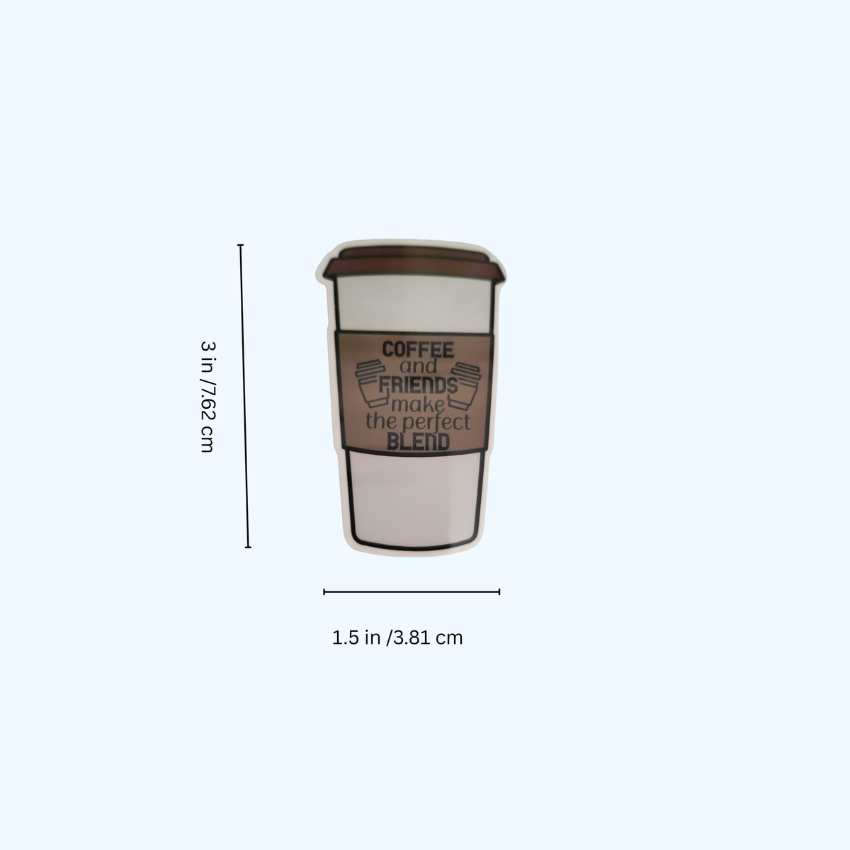 Coffee and Friends Make the Perfect Blend Sticker – Laminated Coffee Lover Sticker