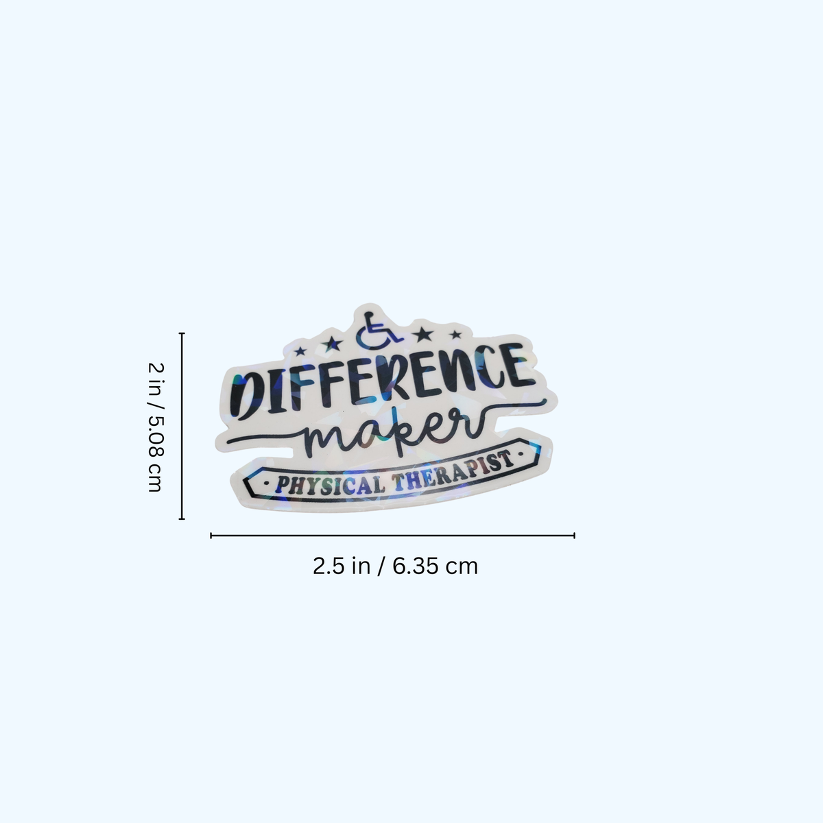 Difference Maker Physical Therapist Sticker – PT Sticker, Physical Therapy Gift, Holographic laminate Sticker
