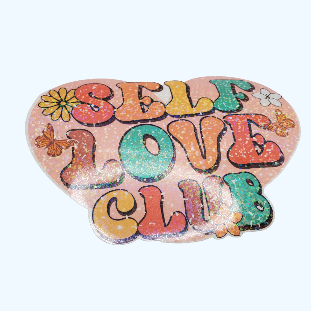 Large Self-Love Club Sticker with Holographic Laminate – Self Care & Positive Affirmation Sticker