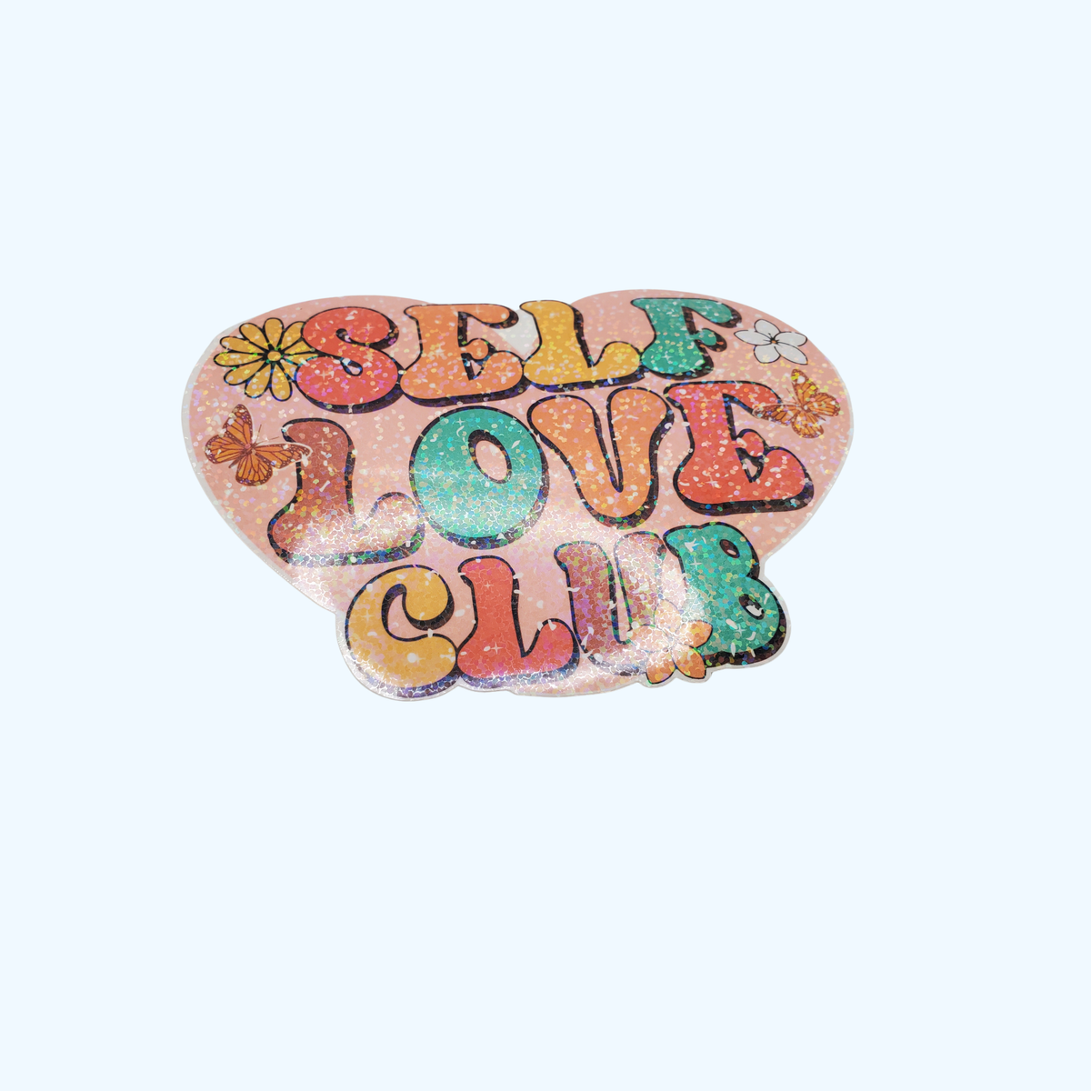 Large Self-Love Club Sticker with Holographic Laminate – Self Care & Positive Affirmation Sticker