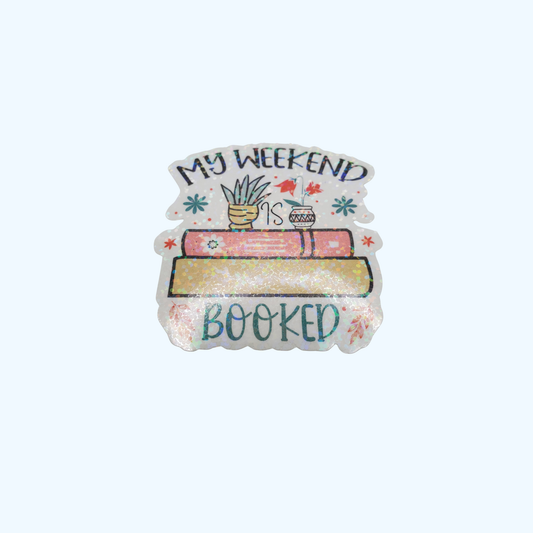 My Weekend Is Booked Sticker – Holographic Book Lover & Reading Sticker