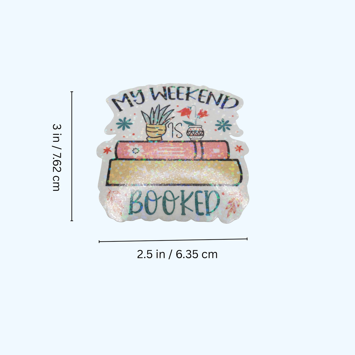 My Weekend Is Booked Sticker – Holographic Book Lover & Reading Sticker