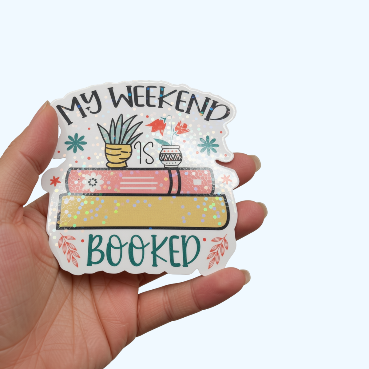 My Weekend Is Booked Sticker – Holographic Book Lover & Reading Sticker