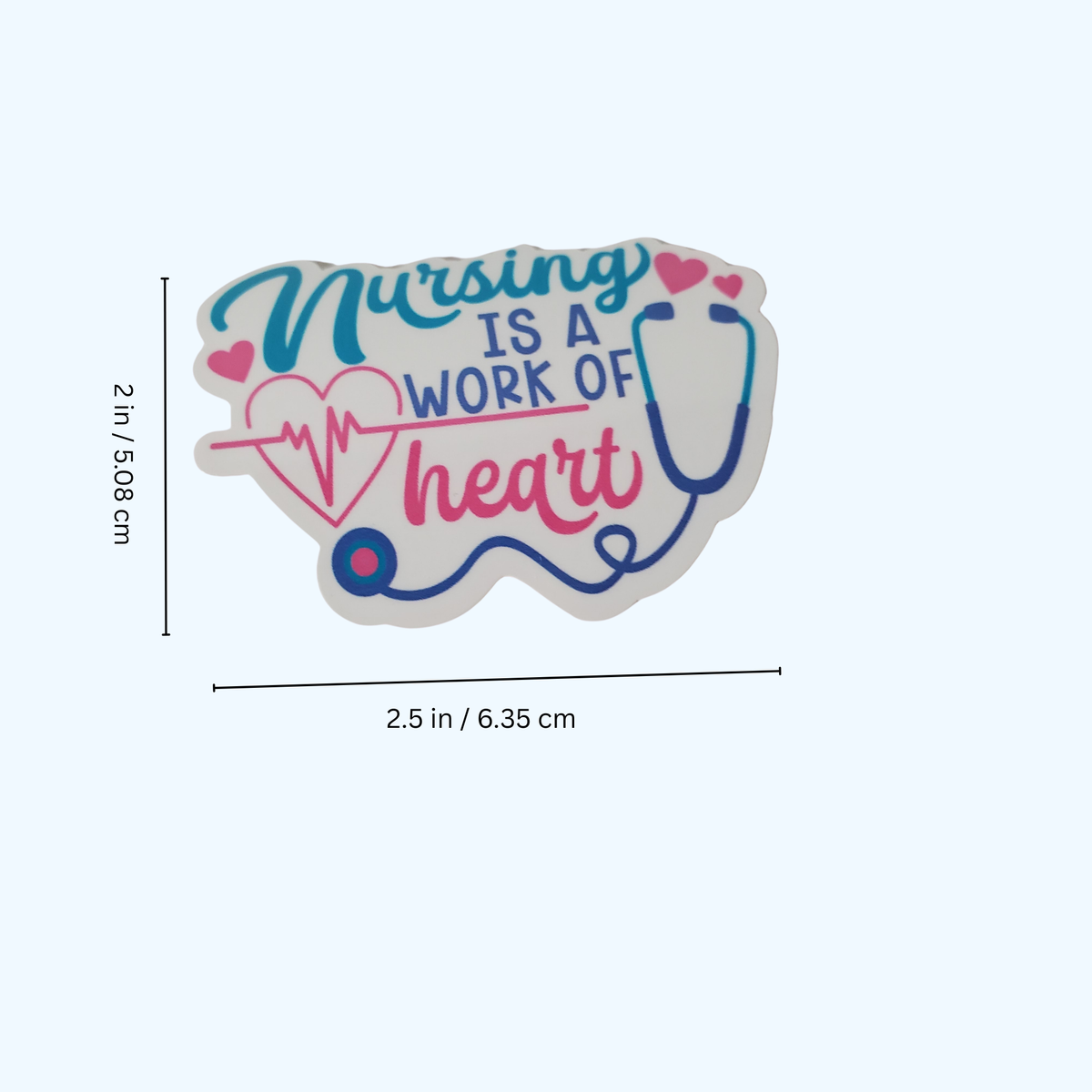 Nursing Is a Work of Heart Sticker – Laminated Nurse & Nursing Gift