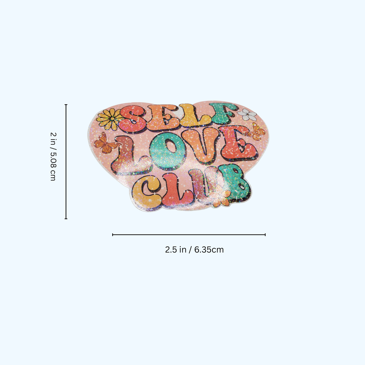 Self-Love Club Sticker – Holographic Self Care & Inspirational Sticker