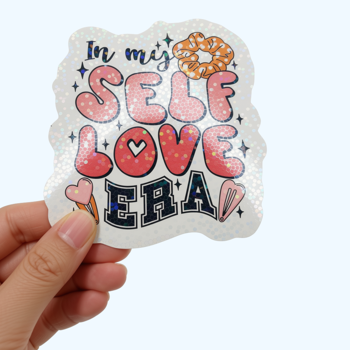 In My Self-Love Era Sticker – Holographic Self Care & Inspirational Sticker