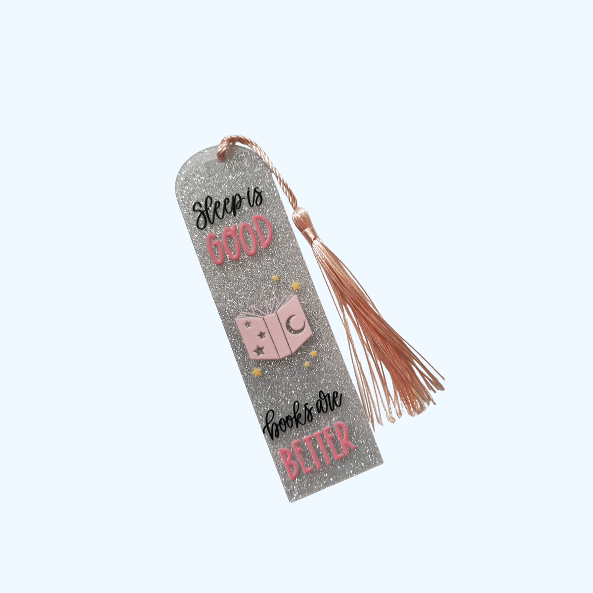 Custom Glitter Acrylic Bookmark – 4.72" x 1.3" | "SLEEP IS GOOD BOOKS ARE BETTER"