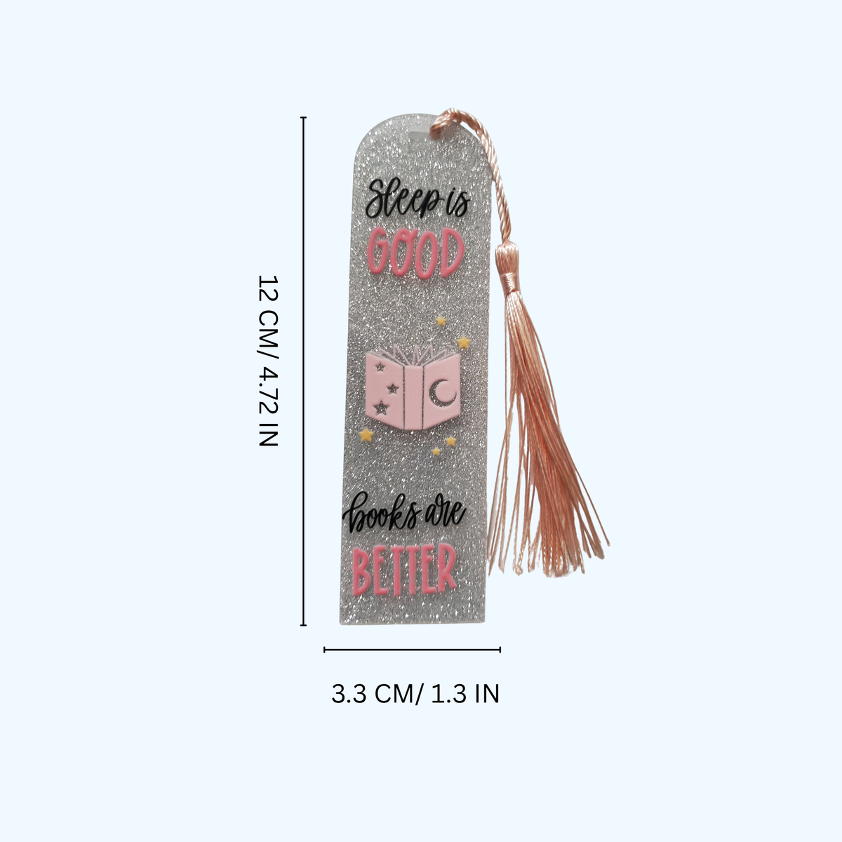 Custom Glitter Acrylic Bookmark – 4.72" x 1.3" | "SLEEP IS GOOD BOOKS ARE BETTER"