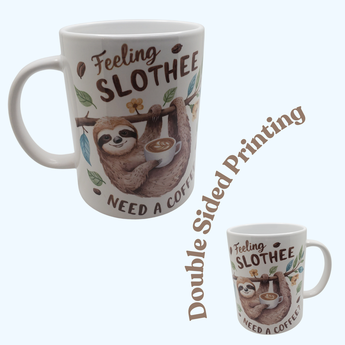 Feeling Slothee Need Coffee 15 oz Ceramic Mug | Funny Sloth Coffee Mug
