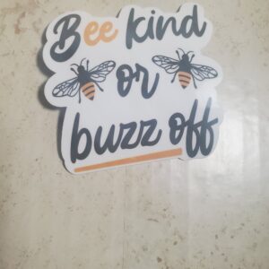 Bee Kind or Buzz Off Sticker