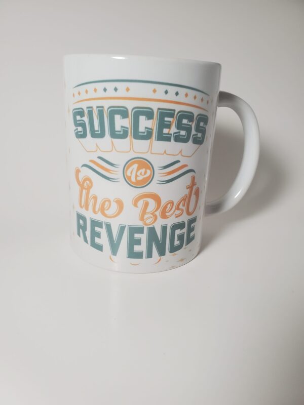 Mug with Success is the Best Revenge