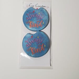Always Be Kind Car Coasters
